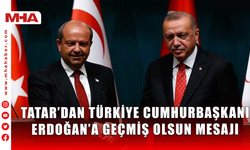 TATAR’DAN TÜRKİYE CUMHURBAŞKANI ERDOĞAN’A GEÇMİŞ OLSUN MESAJI