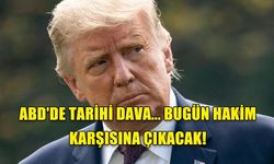 ABD'DE TARİHİ DAVA... BUGÜN HAKİM KARŞISINA ÇIKACAK!