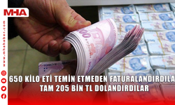 650 KİLO ETİ TEMİN ETMEDEN FATURALANDIRDILAR TAM 205 BİN TL DOLANDIRDILAR