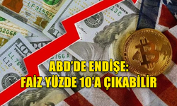 ABD’DE ENDİŞE: FAİZ YÜZDE 10’A ÇIKABİLİR