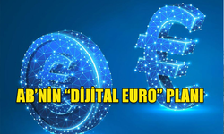 AB'DE "DİJİTAL EURO" GEÇİŞİNE İLİŞKİN GÖRÜŞ AYRILIKLARI