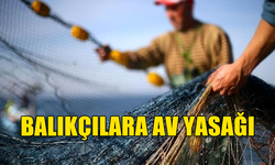 BALIKÇILARA AV YASAĞI YAYIMLANDI