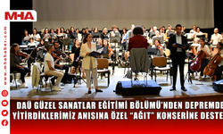 DAÜ GÜZEL SANATLAR EĞİTİMİ BÖLÜMÜ’NDEN DEPREMDE YİTİRDİKLERİMİZ ANISINA ÖZEL “AĞIT” KONSERİNE DESTEK