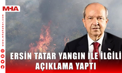 ERSİN TATAR YANGIN İLE İLGİLİ AÇIKLAMA YAPTI