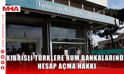KIBRISLI TÜRKLERE RUM BANKALARINDA HESAP AÇMA HAKKI