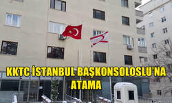 KKTC İSTANBUL BAŞKONSOLOSLUĞU'NA YENİ ATAMA
