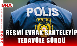 RESMİ EVRAK SAHTELEYİP TEDAVÜLE SÜRDÜ