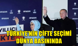 TÜRKİYE'NİN ÇİFTE SEÇİMİ DÜNYA BASININDA