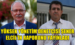 YÜKSEK YÖNETİM DENETÇİSİ İLKAN VAROL SAYIN ŞENER ELCİL'İN RAPORUNU YAYINLADI