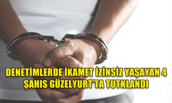 GÜZELYURT'TA İKAMET İZNİ OLMAYAN 4 KİŞİ TESPİT EDİLDİ