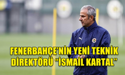 FENERBAHÇE'DE 3. İSMAİL KARTAL DÖNEMİ BAŞLIYOR