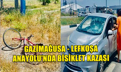 GAZİMAĞUSA-LEFKOŞA ANAYOLUN'DA DİKKATSİZ SÜRÜCÜ BİSİKLETE ÇARPTI BİSİKLET SÜRÜCÜSÜ HAYATINI KAYBETTİ