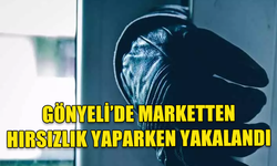 GÖNYELİ'DE MARKET HIRSIZLIĞI: 854 TL DEĞERİNDEKİ ALKOLLÜ İÇKİ ÇALINDI