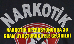 GİRNE'DE NARKOTİK OPERASYONUNDA 30 GRAM UYUŞTURUCU ELE GEÇİRİLDİ