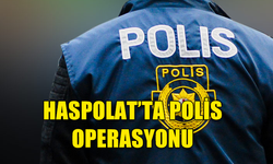 HASPOLAT'TA POLİS TARAFINDAN GERÇEKLEŞTİRİLEN OPERASYONDA İKİ KİŞİ TUTUKLANDI