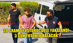 20 GRAM UYUŞTURUCU ILE YAKALANAN A.A.Q 3 GÜN TUTUKLU KALACAK