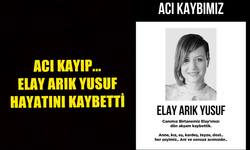 YUSUF AİLESİNİN ACI KAYBI... ELAY ARIK YUSUF HAYATINI KAYBETTİ