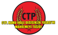 CTP, KAMU İHALE DEĞİŞİKLİK YASASI'NI MAHKEMEYE TAŞIDI