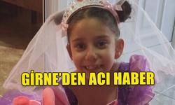 GİRNE'DEN ACI HABER.... 7 YAŞINDAKİ ZEHRA YAŞIMINI YİTİRDİ...