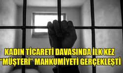 GÜNEY'DE KADIN TİCARETİ DAVASINDA "MÜŞTERİ" MAHKUMİYETİ GERÇEKLEŞTİ