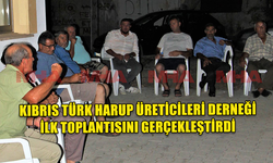 KIBRIS TÜRK HARUP ÜRETİCİLERİ DERNEĞİ İLK TOPLANTISINI GERÇEKLEŞTİRDİ