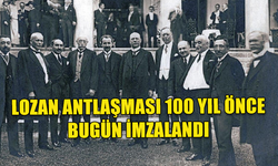 LOZAN ANTLAŞMASI 100 YAŞINDA