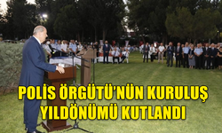 POLİS ÖRGÜTÜ'NÜN 59'UNCU KURULUŞ YILDÖNÜMÜ KUTLANDI