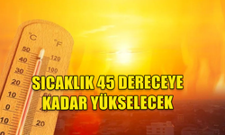 SICAK HAVA BU HAFTADA DEVAM EDECEK