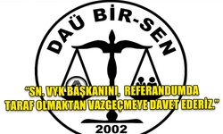 DAÜ BİR-SEN, ERDAL ÖZCENK'İN AÇIKLAMASINI SERT BİR DİLLE ELEŞTİRDİ