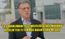 T&T HAVALİMANI İŞLETMECİLİĞİ GENEL MÜDÜRÜ ÖZÇELİK: "BASIN, DEMOKRASİNİN VAZGEÇİLMEZ UNSURUDUR"