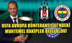 UEFA AVRUPA KONFERANS LİGİ'NDE TÜRK TEMSİLCİLERİNİN 3.ELEME TURU MUHTEMEL RAKİPLER BELLİ OLDU!