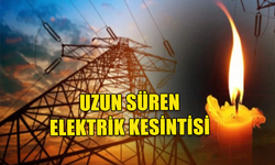 DİKKAT! UZUN SÜRELİ ELEKTRİK KESİNTİSİ...