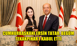 CUMHURBAŞKANI ERSİN TATAR, BEGÜM TEKAKPINAR'I KABUL ETTİ