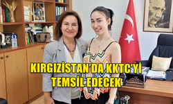 BEGÜM TEKAKPINAR, KIRGISİZTAN'DA KKTC'Yİ TEMSİL EDECEK