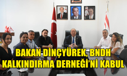 BAKAN DİNÇYÜREK, DR. BURHAN NALBANTOĞLU DEVLET HASTANESİ KALKINDIRMA DERNEĞİ'Nİ KABUL ETTİ