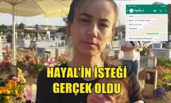 HAYAL'İN İSTEĞİ GERÇEK OLDU