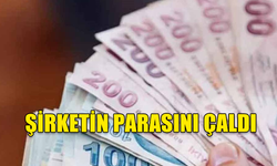 ŞİRKETE TESLİM ETMESİ GEREKEN NAKİT PARAYI CEBİNE ATTI