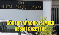 İHTİYAT SANDIĞI YÖNETİM KURULU'NDA GÖREV YAPACAK İSİMLER DUYURULDU