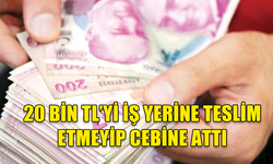 MÜŞTERİLERDEN TAHSİL ETTİĞİ 20 BİN TL’Yİ İŞ YERİNE TESLİM ETMEYEN ZANLI TUTUKLANDI