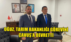 DURSUN OĞUZ TARIM BAKANLIĞI GÖREVİNİ HÜSEYİN ÇAVUŞ'A DEVRETTİ