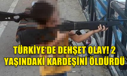 5 YAŞINDAKİ ÇOCUK 2 YAŞINDAKİ KARDEŞİNİ ÖLDÜRDÜ