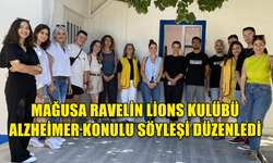 MAĞUSA RAVELİN LİONS KULÜBÜ ALZHEİMER KONULU SÖYLEŞİ DÜZENLEDİ