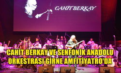 CAHİT BERKAY VE SENFONİK ANADOLU ORKESTRASI GİRNE AMFİTİYATRO'DA SAHNE ALDI