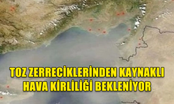 METEOROLOJİ DAİRESİ, "TOZLU HAVA"  UYARISI YAPTI