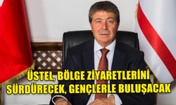 ÜSTEL, BÖLGE ZİYARETLERİNİ SÜRDÜRECEK, GENÇLERLE BULUŞACAK