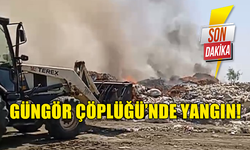 GÜNGÖR ÇÖPLÜĞÜ'NDE YANGIN MEYDANA GELDİ