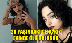 20 YAŞINDAKİ ÜNİVERSİTE ÖĞRENCİSİ NAZLI'NIN ŞÜPHELİ ÖLÜMÜ