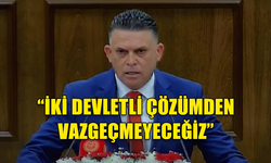 UBP MİLLETVEKİLİ KARANFİL: "İKİ DEVLETLİ ÇÖZÜMDEN VAZGEÇMEYECEĞİZ"