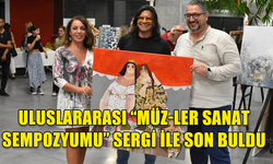 ULUSLARARASI “MÜZ-LER SANAT SEMPOZYUMU” SERGİ İLE SON BULDU