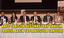 KKTC TURİSTİK DESTİNASYONU TANITIM PROJESİ, BASIN TOPLANTISIYLA TANITILDI